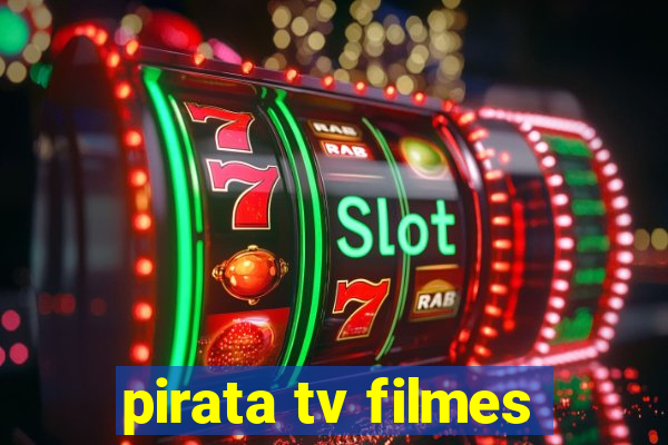 pirata tv filmes